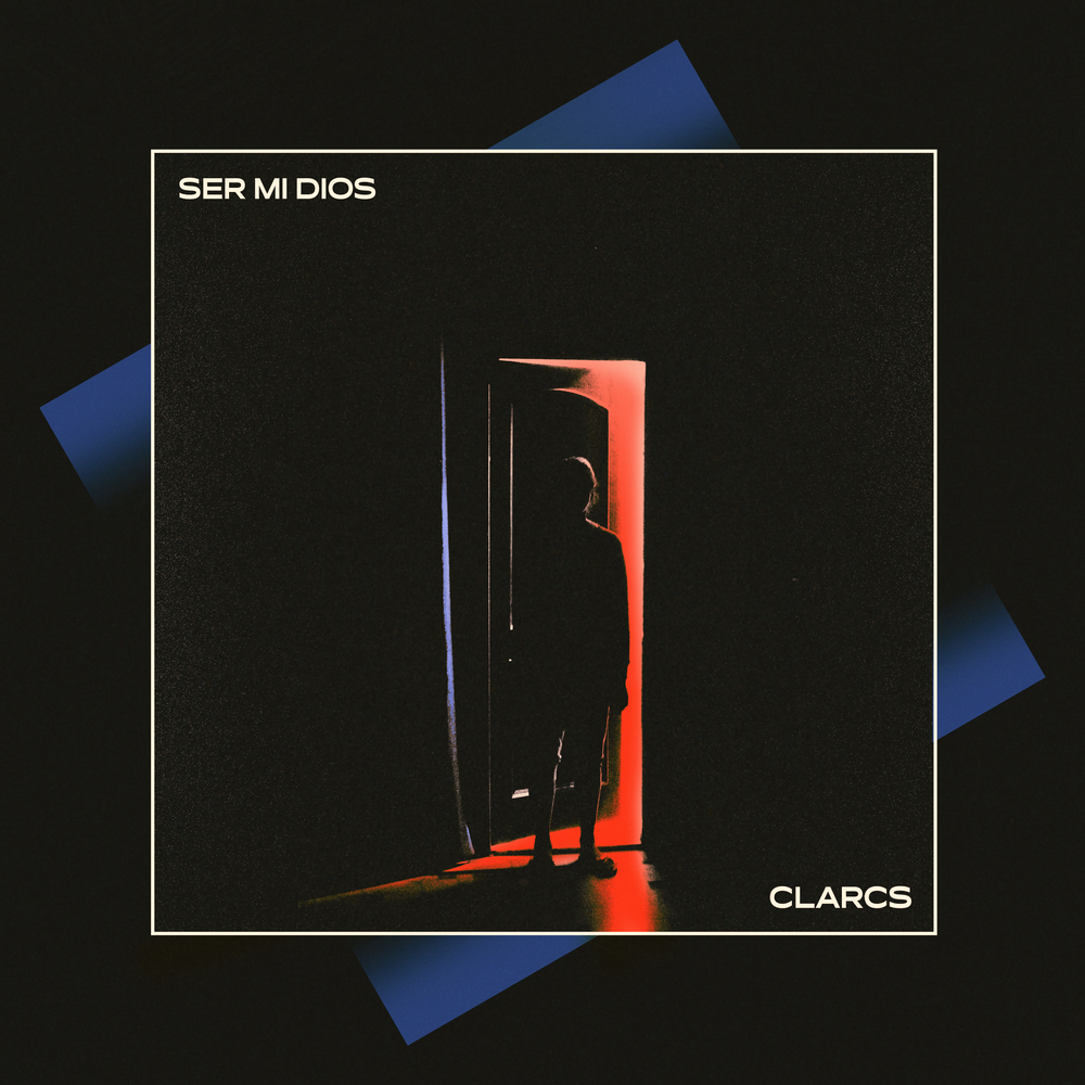 Carátula del sencillo SER MI DIOS de CLARCS